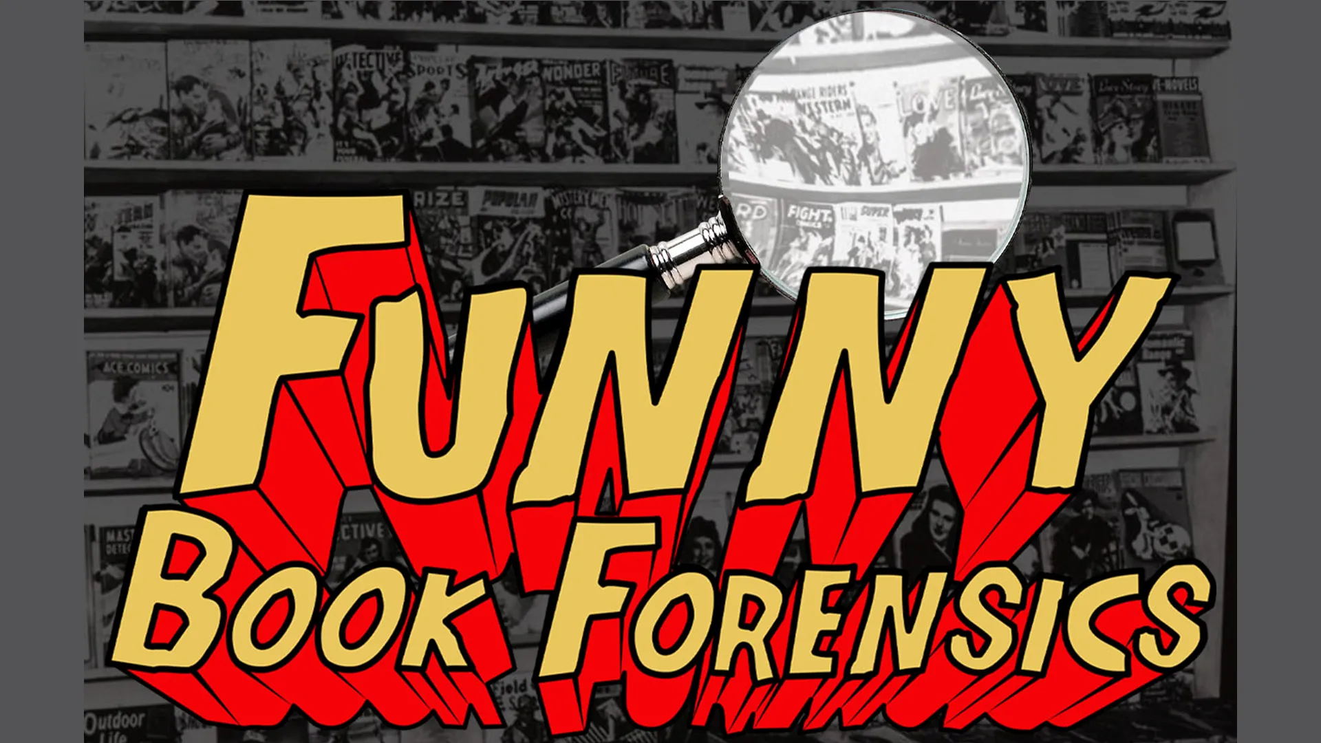 Funny Book Forensics logo over a vintage comic newsstand